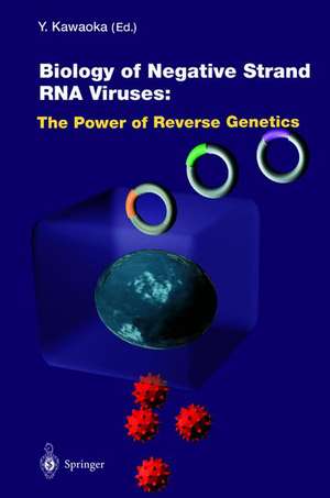 Biology of Negative Strand RNA Viruses: The Power of Reverse Genetics de Yoshihiro Kawaoka