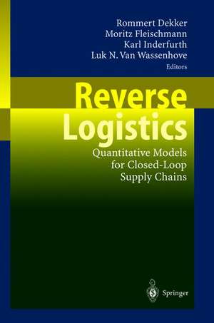 Reverse Logistics: Quantitative Models for Closed-Loop Supply Chains de Rommert Dekker