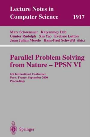 Parallel Problem Solving from Nature-PPSN VI: 6th International Conference, Paris, France, September 18-20 2000 Proceedings de Marc Schoenauer