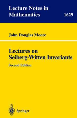 Lectures on Seiberg-Witten Invariants de John D. Moore