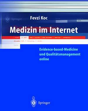 Medizin im Internet: Evidence-based-Medicine und Qualitätsmanagement Online de Fevzi Koc