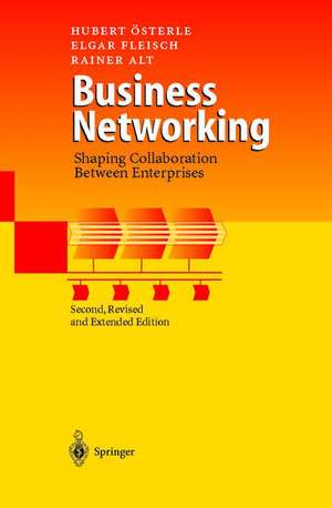 Business Networking: Shaping Collaboration Between Enterprises de Hubert Österle