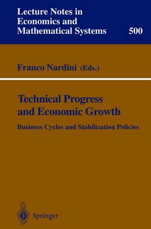 Technical Progress and Economic Growth: Business Cycles and Stabilization Policies de Franco Nardini