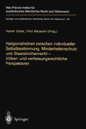 Religionsfreiheit zwischen individueller Selbstbestimmung, Minderheitenschutz und Staatskirchenrecht - Völker- und verfassungsrechtliche Perspektiven de Rainer Grote