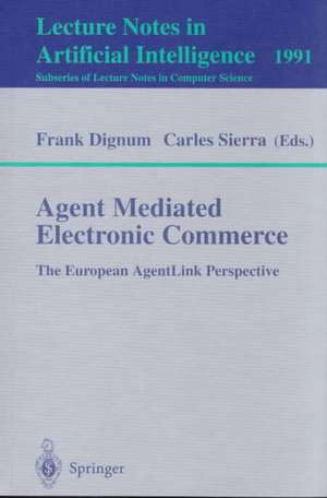 Agent Mediated Electronic Commerce: The European AgentLink Perspective de Frank Dignum