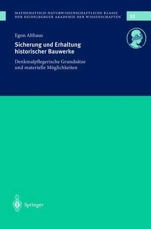 Sicherung und Erhaltung historischer Bauwerke: Denkmalpflegerische Grundsätze und materielle Möglichkeiten de E. Althaus