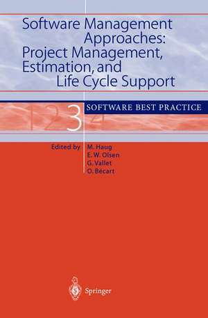 Software Management Approaches: Project Management, Estimation, and Life Cycle Support: Software Best Practice 3 de Michael Haug