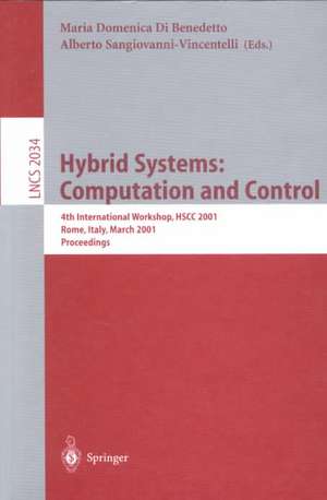 Hybrid Systems: Computation and Control: 4th International Workshop, HSCC 2001 Rome, Italy, March 28-30, 2001 Proceedings de Maria D. Di Benedetto