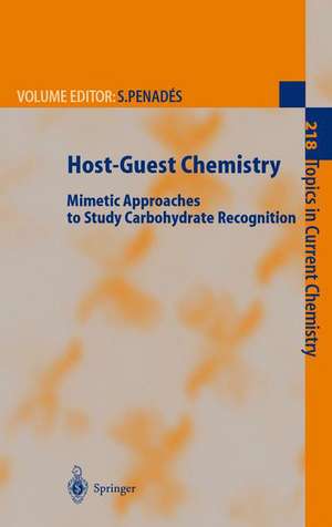 Host-Guest Chemistry: Mimetic Approaches to Study Carbohydrate Recognition de Soledad Penades