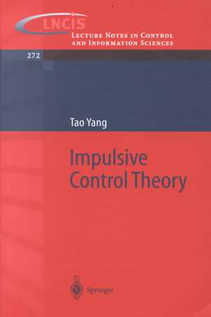 Impulsive Control Theory de Tao Yang