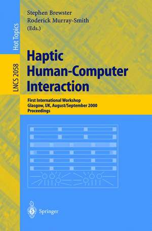 Haptic Human-Computer Interaction: First International Workshop, Glasgow, UK, August 31 - September 1, 2000, Proceedings de Stephen Brewster