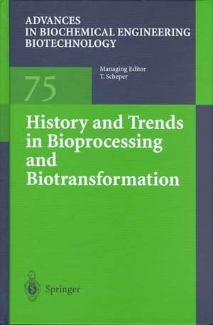 History and Trends in Bioprocessing and Biotransformation de N.N. Dutta