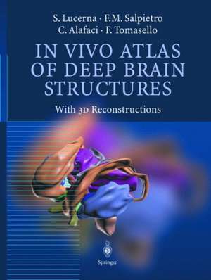 In Vivo Atlas of Deep Brain Structures: With 3D Reconstructions de S. Lucerna