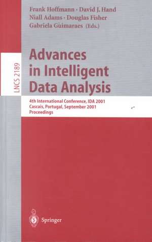 Advances in Intelligent Data Analysis: 4th International Conference, IDA 2001, Cascais, Portugal, September 13-15, 2001. Proceedings de Frank Hoffmann