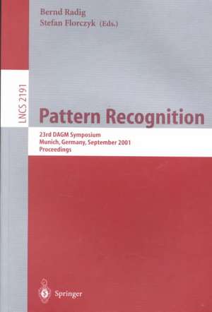 Pattern Recognition: 23rd DAGM Symposium, Munich, Germany, September 12-14, 2001. Proceedings de Bernd Radig