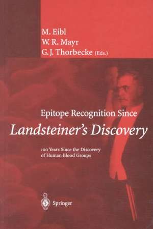 Epitope Recognition Since Landsteiner’s Discovery: 100 Years Since the Discovery of Human Blood Groups de M. Eibl