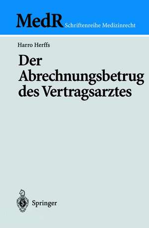 Der Abrechnungsbetrug des Vertragsarztes de Harro Herffs