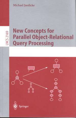 New Concepts for Parallel Object-Relational Query Processing de Michael Jaedicke