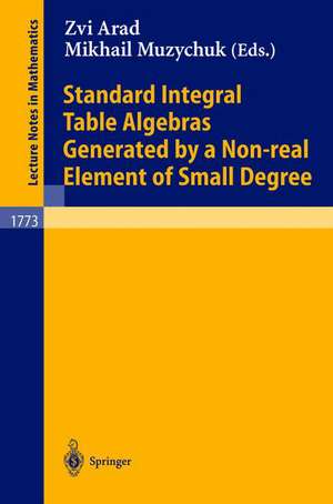 Standard Integral Table Algebras Generated by a Non-real Element of Small Degree de Zvi Arad