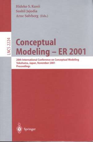 Conceptual Modeling - ER 2001: 20th International Conference on Conceptual Modeling, Yokohama, Japan, November 27-30, 2001, Proceedings de Hideko S. Kunii