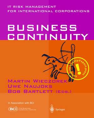 Business Continuity: IT Risk Management for International Corporations de Martin Wieczorek