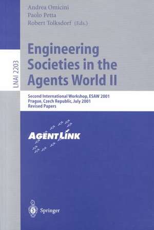 Engineering Societies in the Agents World II: Second International Workshop, ESAW 2001, Prague, Czech Republic, July 7, 2001, Revised Papers de Andrea Omicini