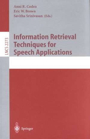 Information Retrieval Techniques for Speech Applications de Anni R. Coden