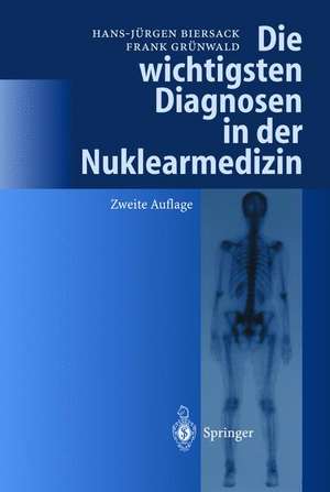 Die wichtigsten Diagnosen in der Nuklearmedizin de H.-J. Biersack