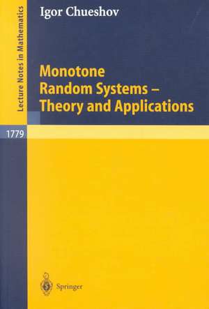 Monotone Random Systems Theory and Applications de Igor Chueshov