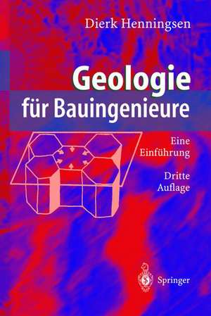 Geologie für Bauingenieure: Eine Einführung de Dierk Henningsen