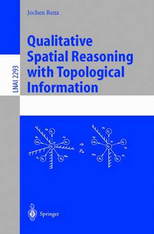 Qualitative Spatial Reasoning with Topological Information de Jochen Renz