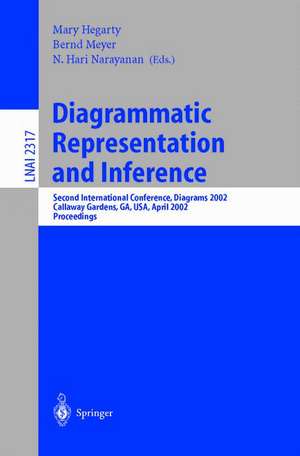 Diagrammatic Representation and Inference: Second International Conference, Diagrams 2002 Callaway Gardens, GA, USA, April 18-20, 2002 Proceedings de Mary Hegarty