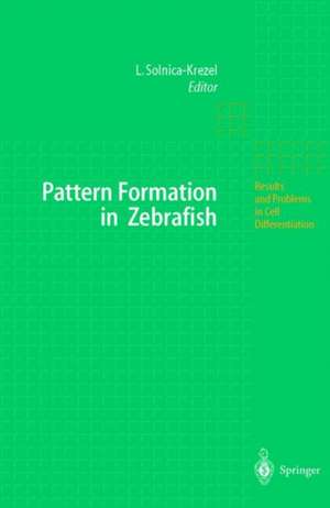 Pattern Formation in Zebrafish de Lilianna Solnica-Krezel