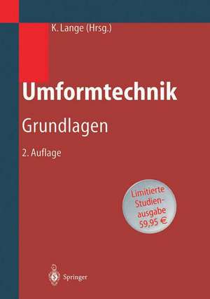 Umformtechnik: Handbuch für Industrie und Wissenschaft de Kurt Lange