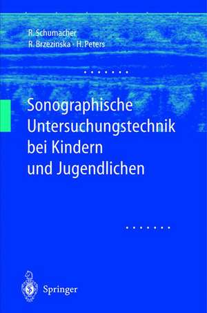 Sonographische Untersuchungstechnik bei Kindern und Jugendlichen de Reinhard Schumacher