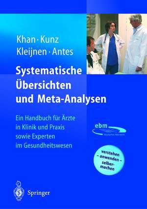 Systematische Übersichten und Meta-Analysen: Ein Handbuch für Ärzte in Klinik und Praxis sowie Experten im Gesundheitswesen de K.S. Khan