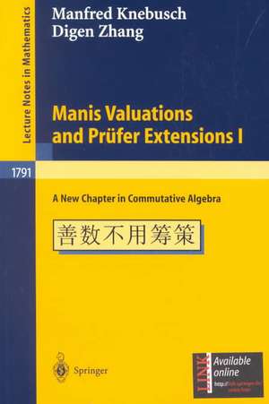 Manis Valuations and Prüfer Extensions I: A New Chapter in Commutative Algebra de Manfred Knebusch