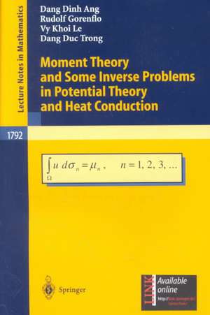 Moment Theory and Some Inverse Problems in Potential Theory and Heat Conduction de Dang D. Ang