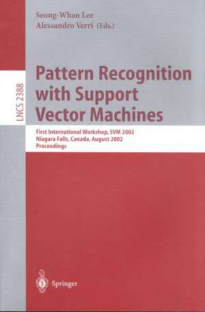 Pattern Recognition with Support Vector Machines: First International Workshop, SVM 2002, Niagara Falls, Canada, August 10, 2002. Proceedings de Seong-Whan Lee