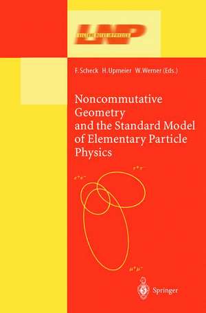 Noncommutative Geometry and the Standard Model of Elementary Particle Physics de Florian Scheck