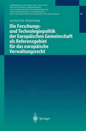 Die Forschungs- und Technologiepolitik der Europäischen Gemeinschaft als Referenzgebiet für das europäische Verwaltungsrecht de Annette Pfeiffer