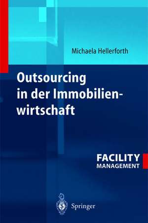 Outsourcing in der Immobilienwirtschaft de Michaela Hellerforth