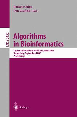 Algorithms in Bioinformatics: Second International Workshop, WABI 2002, Rome, Italy, September 17-21, 2002, Proceedings de Roderic Guigo