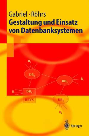 Gestaltung und Einsatz von Datenbanksystemen: Data Base Engineering und Datenbankarchitekturen de C. Dittmar