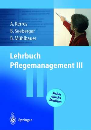 Lehrbuch Pflegemanagement III de Andrea Kerres