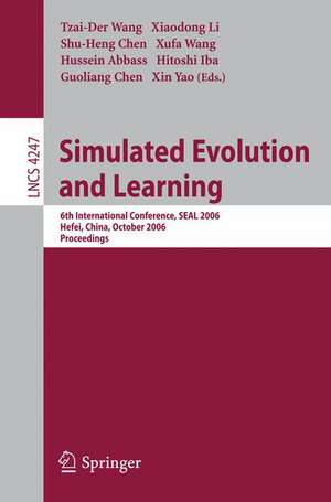 Simulated Evolution and Learning: 6th International Conference, SEAL 2006, Hefei, China, October 15-18, 2006, Proceedings de Tzai-Der Wang