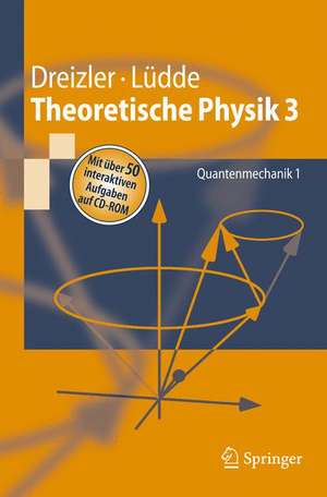 Theoretische Physik 3: Quantenmechanik 1 de Reiner M. Dreizler