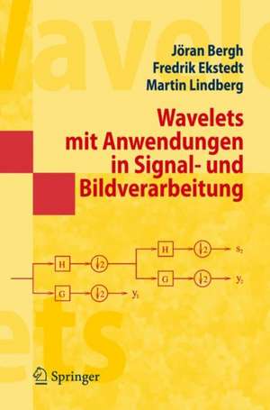 Wavelets mit Anwendungen in Signal- und Bildverarbeitung de Jöran Bergh