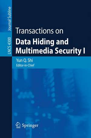 Transactions on Data Hiding and Multimedia Security I de Yun Q. Shi