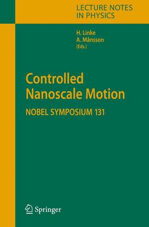 Controlled Nanoscale Motion: Nobel Symposium 131 de Heiner Linke